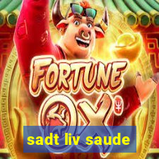 sadt liv saude